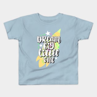 Dream big Kids T-Shirt